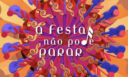 “A Festa não pode parar”