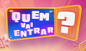 Quem Vai Entrar